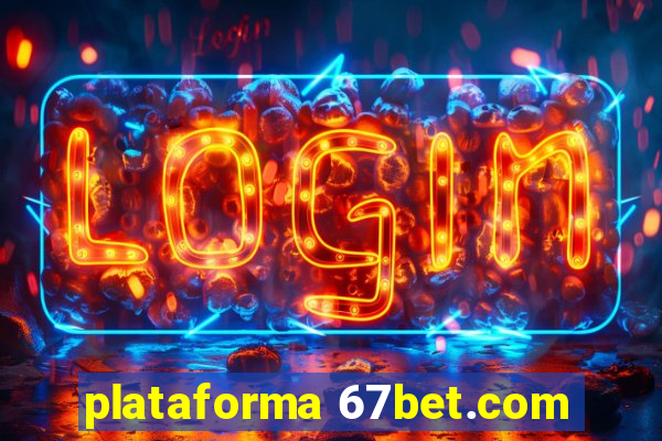 plataforma 67bet.com