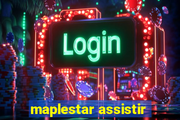 maplestar assistir