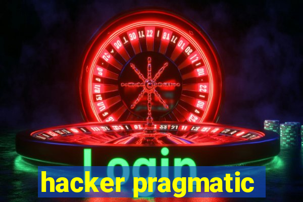 hacker pragmatic