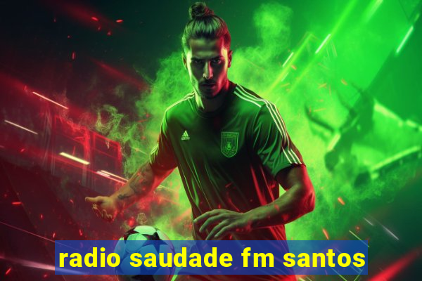 radio saudade fm santos