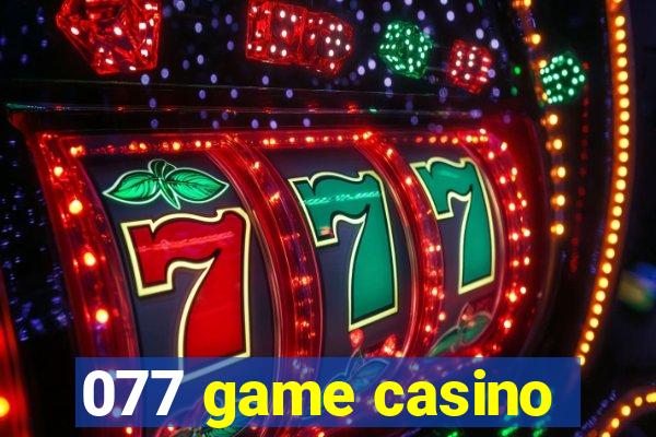 077 game casino