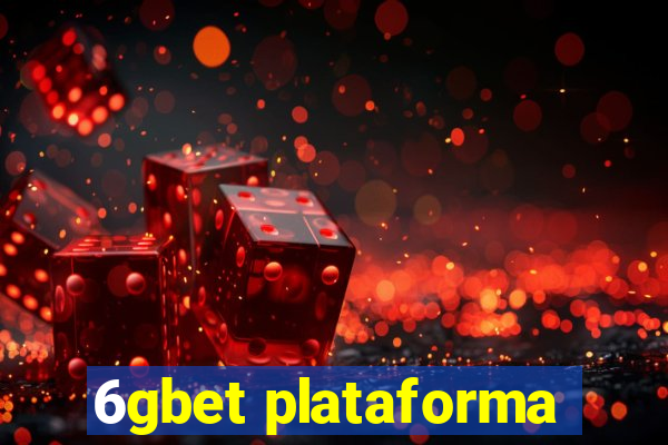 6gbet plataforma