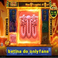 betina do onlyfans