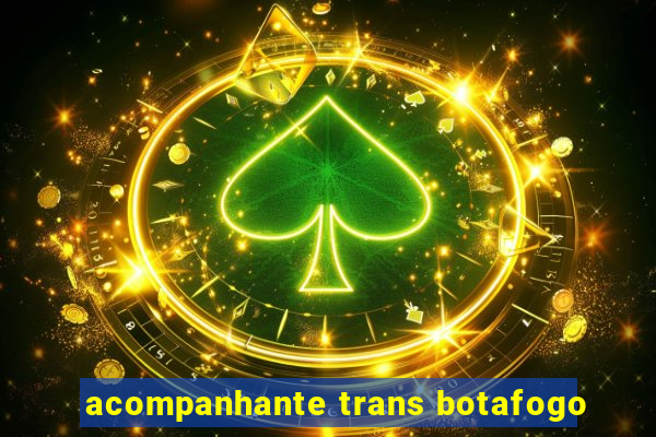 acompanhante trans botafogo