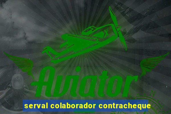 serval colaborador contracheque