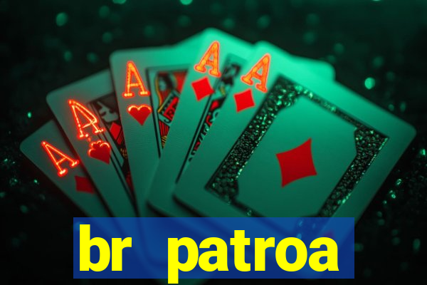 br patroa plataforma jogo online