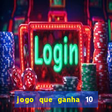 jogo que ganha 10 reais no cadastro