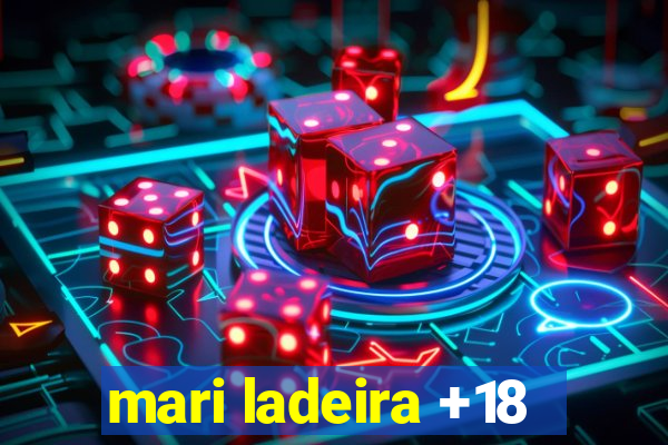 mari ladeira +18