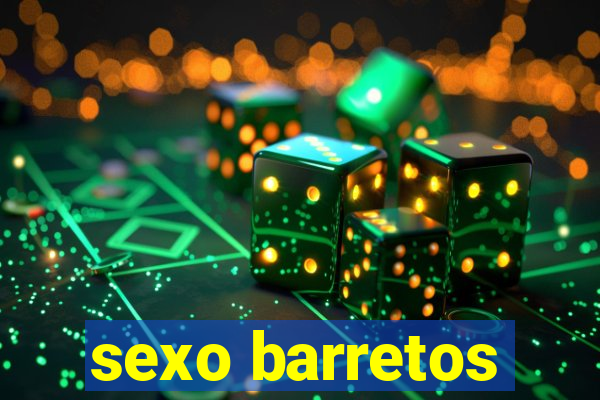 sexo barretos