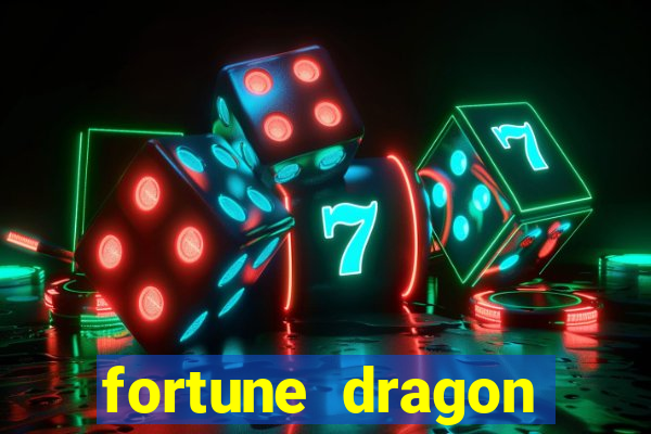 fortune dragon dinheiro infinito