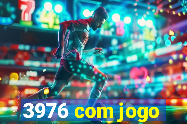 3976 com jogo