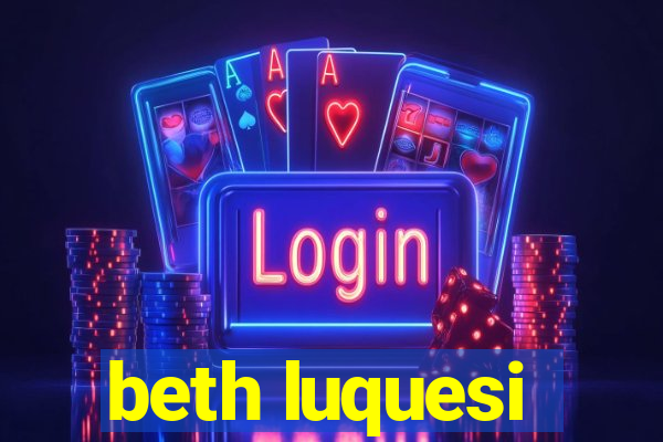 beth luquesi