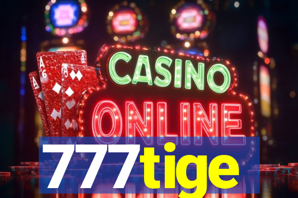 777tige