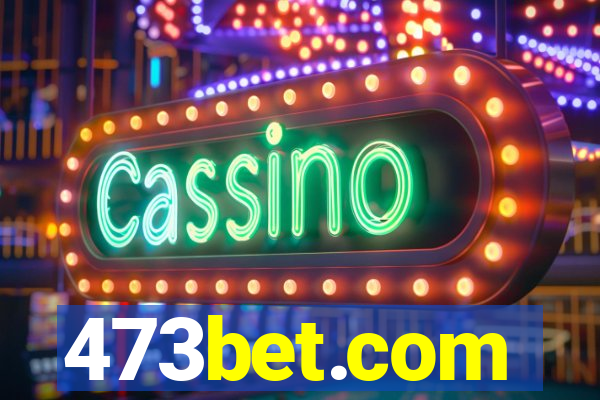 473bet.com