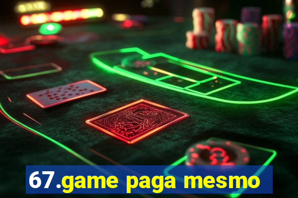 67.game paga mesmo