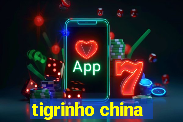 tigrinho china