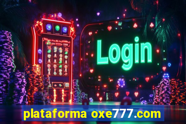 plataforma oxe777.com