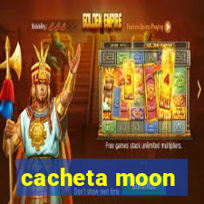 cacheta moon