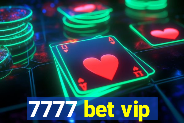 7777 bet vip