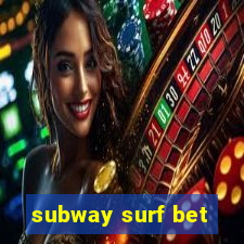 subway surf bet