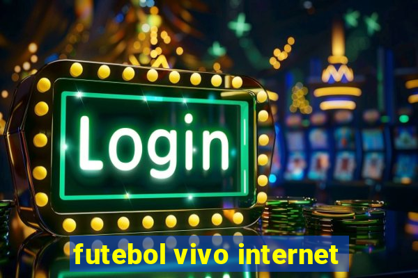 futebol vivo internet