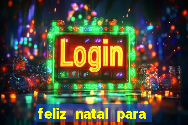 feliz natal para imprimir e recortar