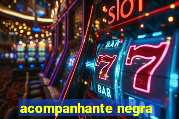 acompanhante negra