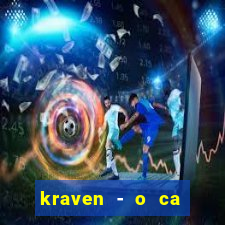 kraven - o ca ador filme completo dublado pobreflix