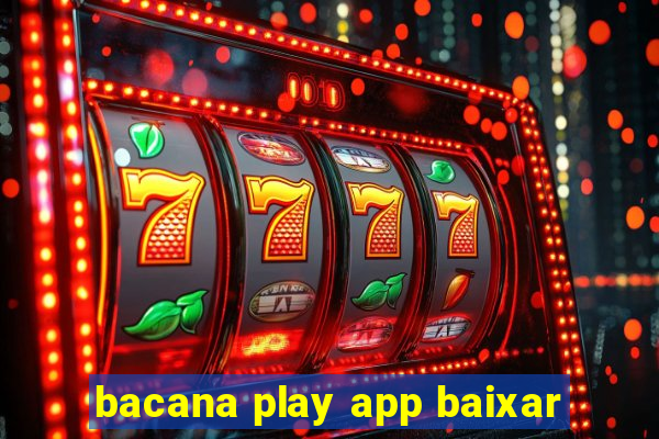 bacana play app baixar