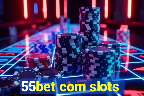 55bet com slots