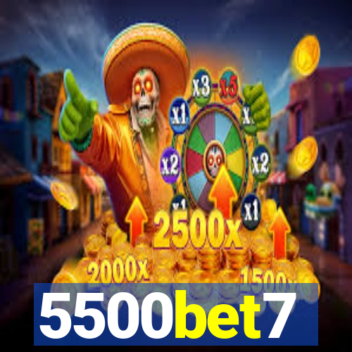 5500bet7