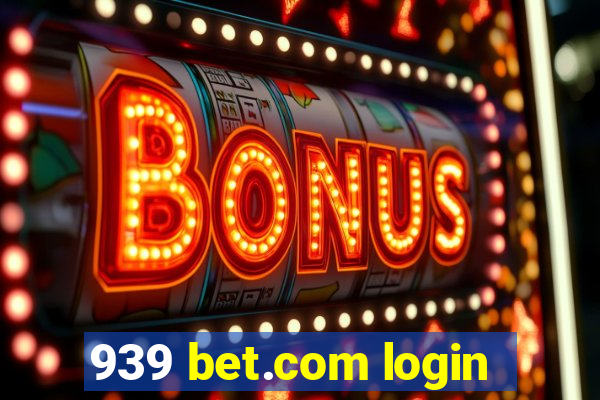 939 bet.com login