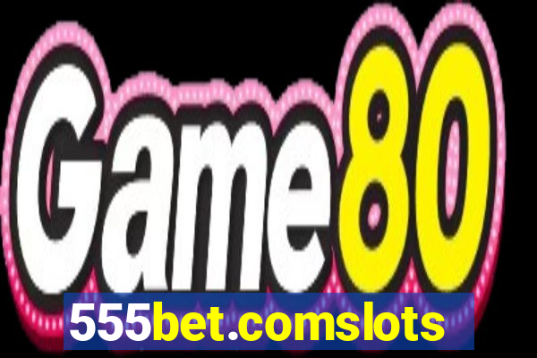 555bet.comslots