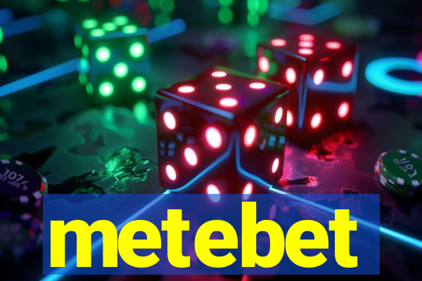 metebet