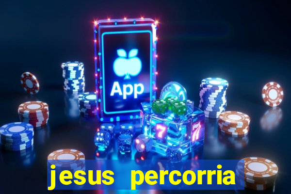 jesus percorria todas as cidades caminho neocatecumenal