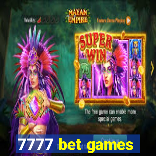 7777 bet games