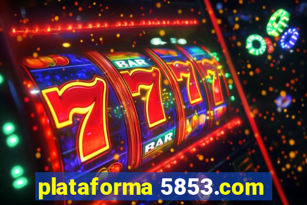 plataforma 5853.com