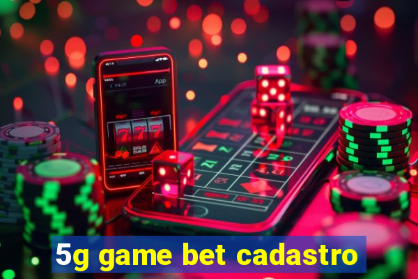 5g game bet cadastro