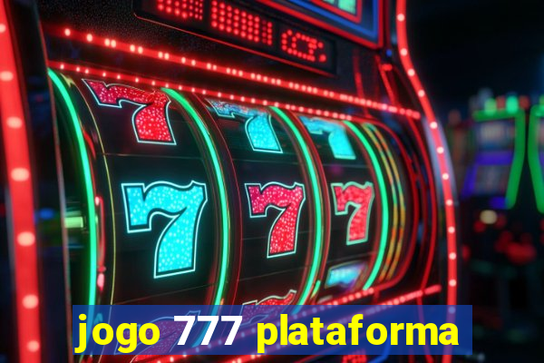 jogo 777 plataforma