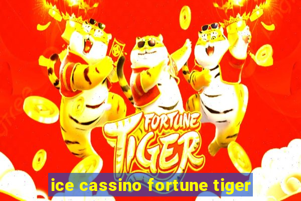 ice cassino fortune tiger