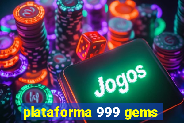 plataforma 999 gems