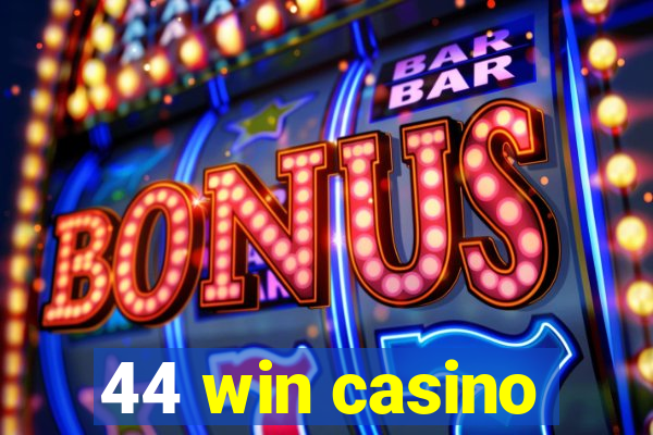 44 win casino