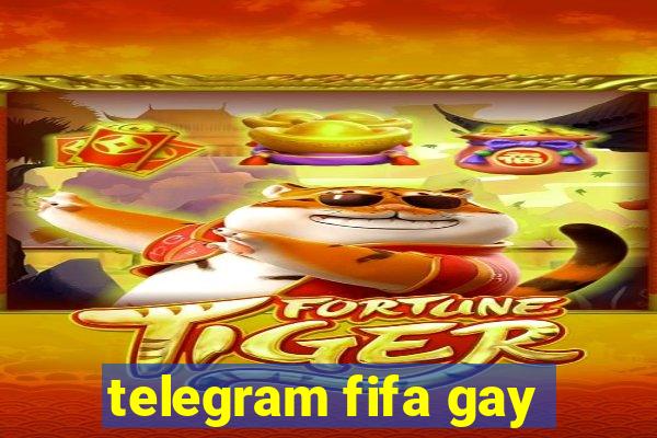 telegram fifa gay