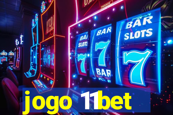 jogo 11bet