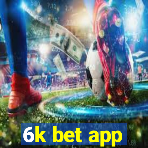 6k bet app