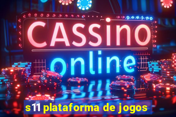 s11 plataforma de jogos