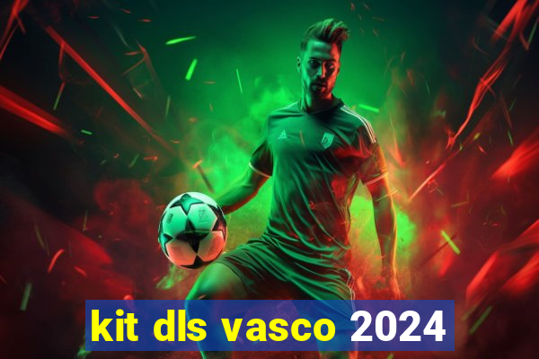 kit dls vasco 2024