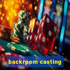 backrpom casting