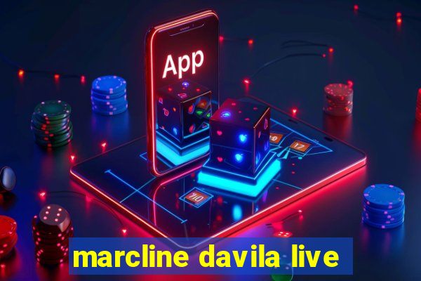 marcline davila live