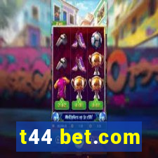 t44 bet.com